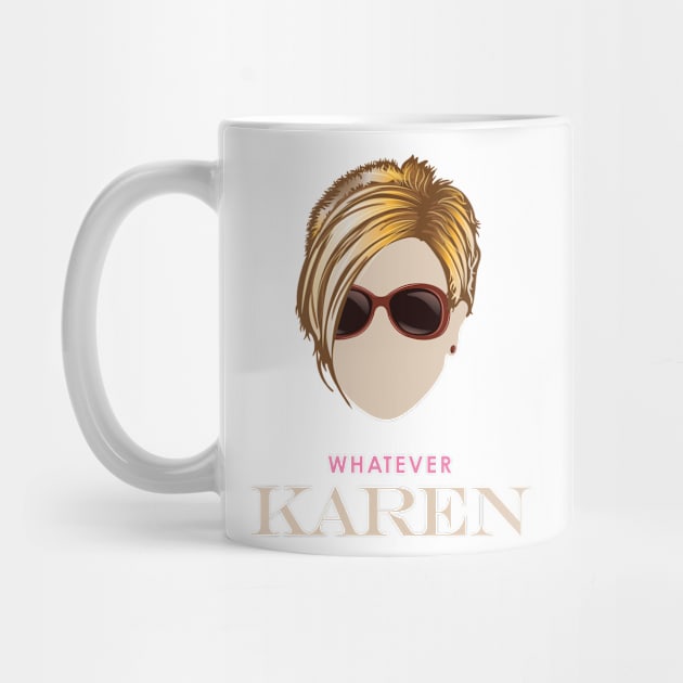 Whatever Karen by Vector Deluxe